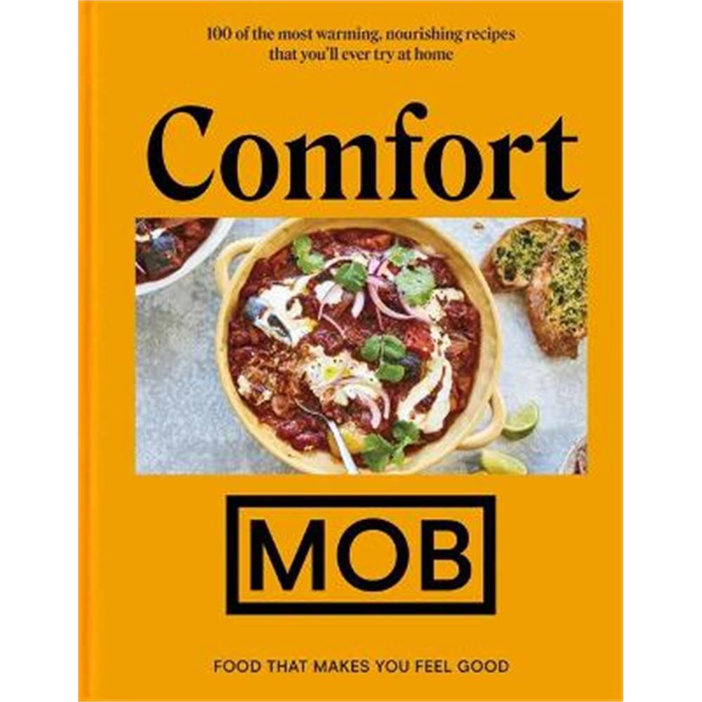 Comfort MOB: Food That Makes You Feel Good (Hardback) - MOB Kitchen